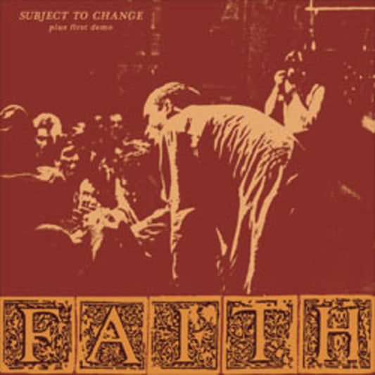 FAITH "Subject to Change (+First Demo)"