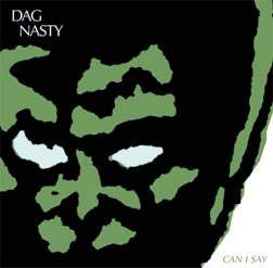 DAG NASTY "Can I Say"