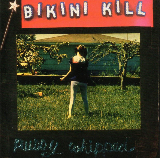 BIKINI KILL "Pussy Whipped"