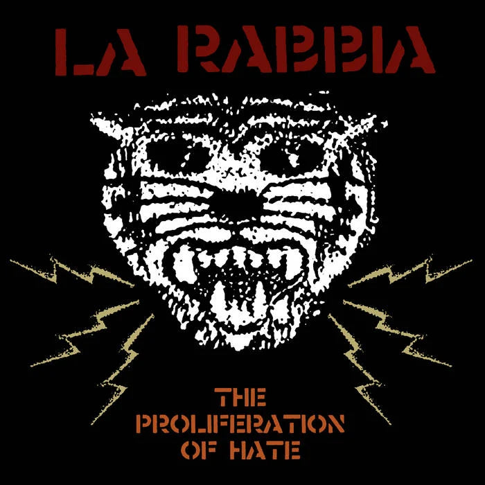 LA RABBIA "The Proliferation of Hate"