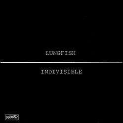 LUNGFISH "Indivisible"