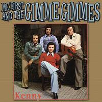 ME FIRST AND THE GIMME GIMMES "Kenny"