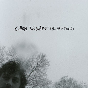 CHRIS WOLLARD & THE SHIP THIEVES "Chris Wollard & The Ship Thieves"