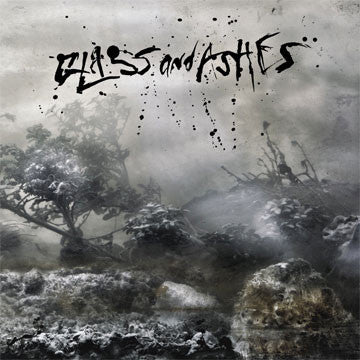 GLASS & ASHES "Glass And Ashes"