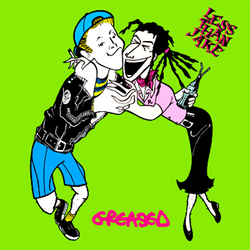 LESS THAN JAKE "Greased"